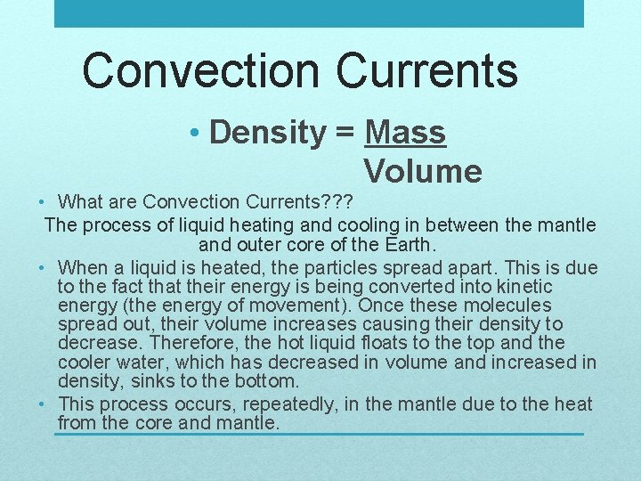 Convection Currents • Density = Mass Volume • What are Convection Currents? ? ?