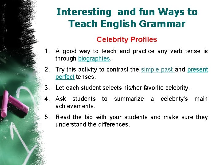 Interesting and fun Ways to Teach English Grammar Celebrity Profiles 1. A good way