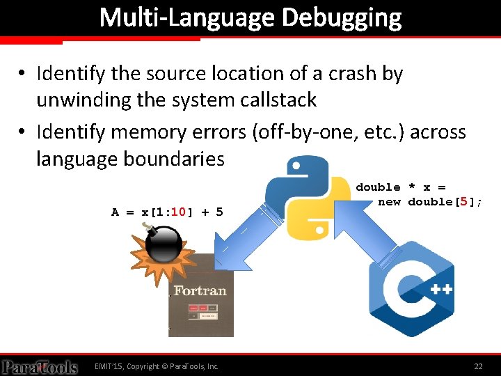 Multi-Language Debugging • Identify the source location of a crash by unwinding the system