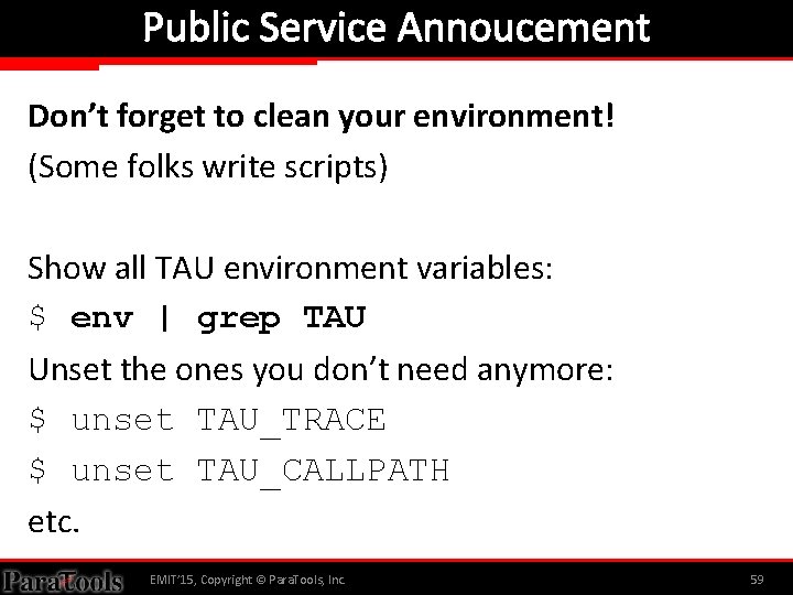 Public Service Annoucement Don’t forget to clean your environment! (Some folks write scripts) Show