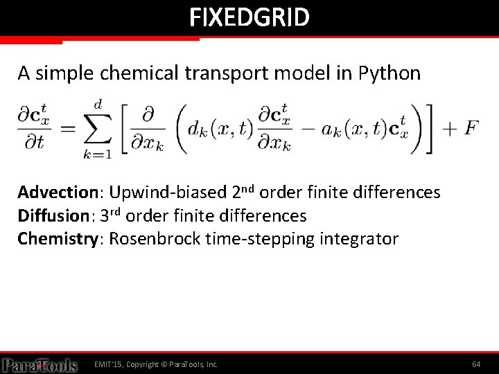 FIXEDGRID A simple chemical transport model in Python Advection: Upwind-biased 2 nd order finite