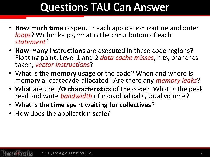 Questions TAU Can Answer • How much time is spent in each application routine