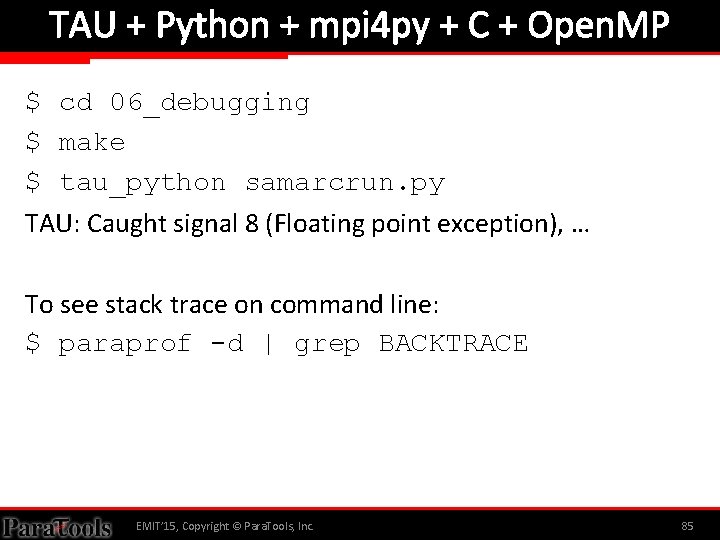 TAU + Python + mpi 4 py + C + Open. MP $ cd
