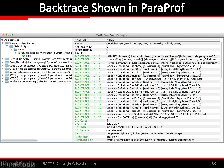 Backtrace Shown in Para. Prof EMIT’ 15, Copyright © Para. Tools, Inc. 86 