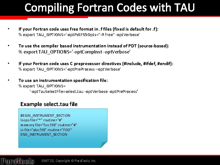 Compiling Fortran Codes with TAU • If your Fortran code uses free format in.