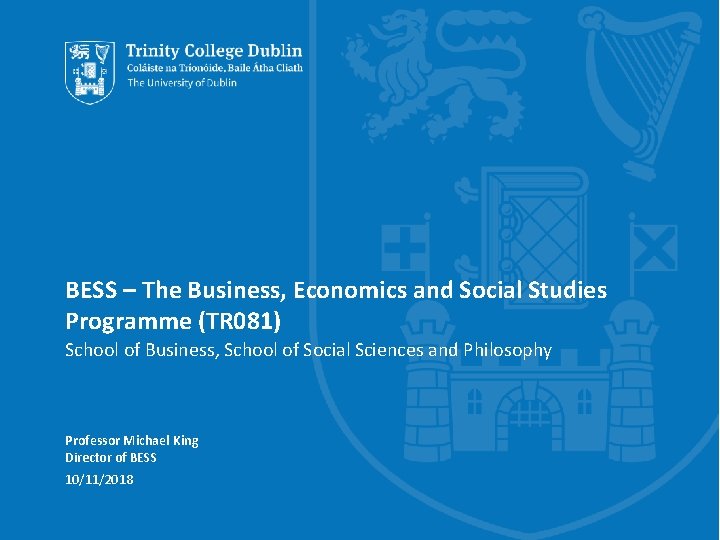 BESS – The Business, Economics and Social Studies Programme (TR 081) School of Business,