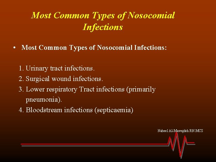 Most Common Types of Nosocomial Infections • Most Common Types of Nosocomial Infections: 1.