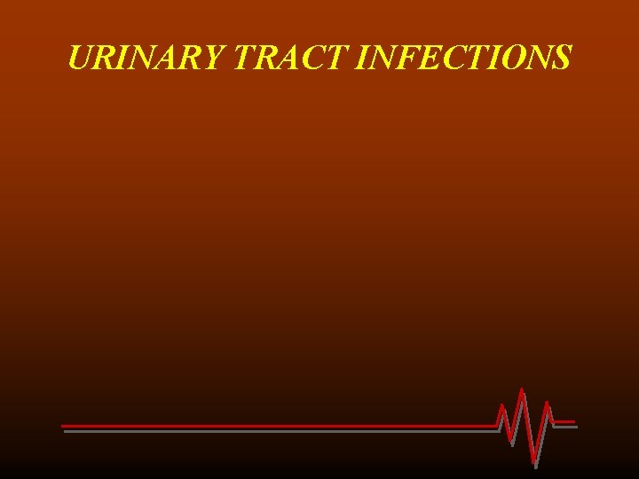 URINARY TRACT INFECTIONS 