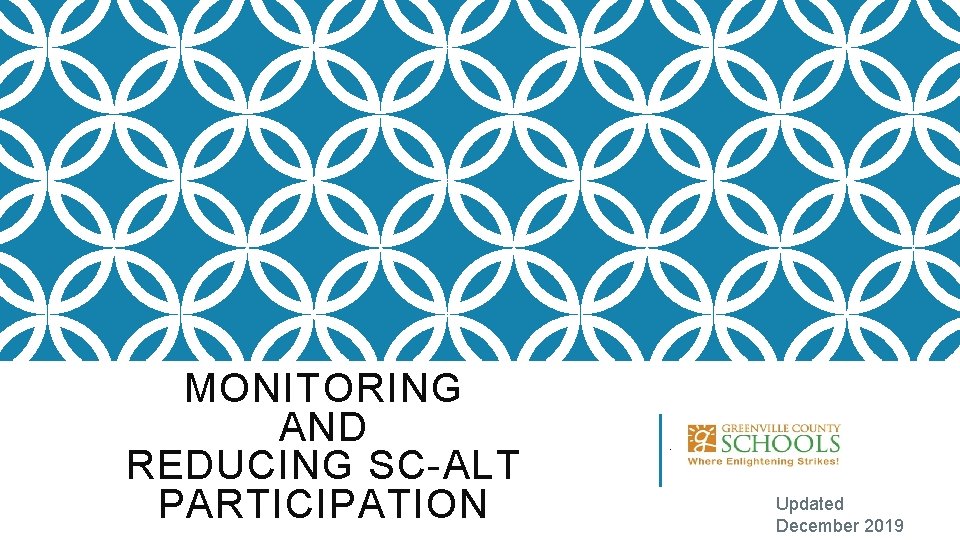 MONITORING AND REDUCING SC-ALT PARTICIPATION -SUMMER 2016 Updated December 2019 