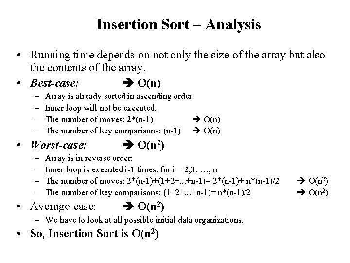 Insertion Sort – Analysis • Running time depends on not only the size of