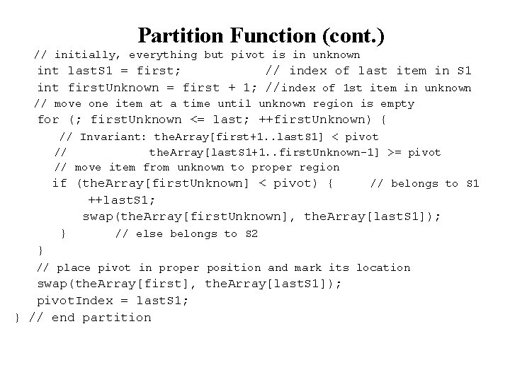 Partition Function (cont. ) // initially, everything but pivot is in unknown int last.