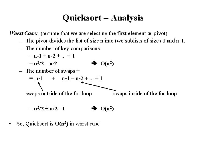 Quicksort – Analysis Worst Case: (assume that we are selecting the first element as