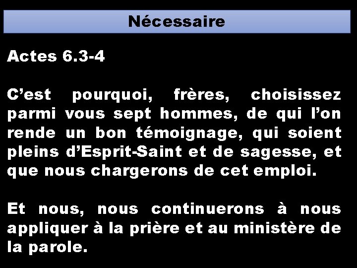 Nécessaire Actes 6. 3 -4 C’est pourquoi, frères, choisissez parmi vous sept hommes, de Nécessaire Actes 6. 3 -4 C’est pourquoi, frères, choisissez parmi vous sept hommes, de