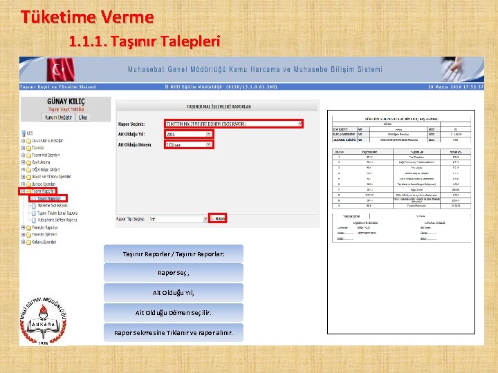 Tüketime Verme 1. 1. 1. Taşınır Talepleri Taşınır Raporlar / Taşınır Raporlar: Rapor Seç, Tüketime Verme 1. 1. 1. Taşınır Talepleri Taşınır Raporlar / Taşınır Raporlar: Rapor Seç,