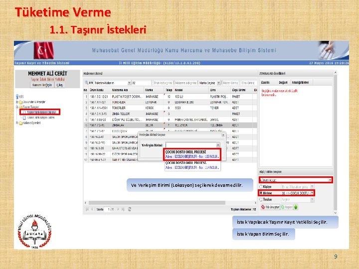 Tüketime Verme 1. 1. Taşınır İstekleri Ve Yerleşim Birimi (Lokasyon) seçilerek devam edilir. İstek Tüketime Verme 1. 1. Taşınır İstekleri Ve Yerleşim Birimi (Lokasyon) seçilerek devam edilir. İstek