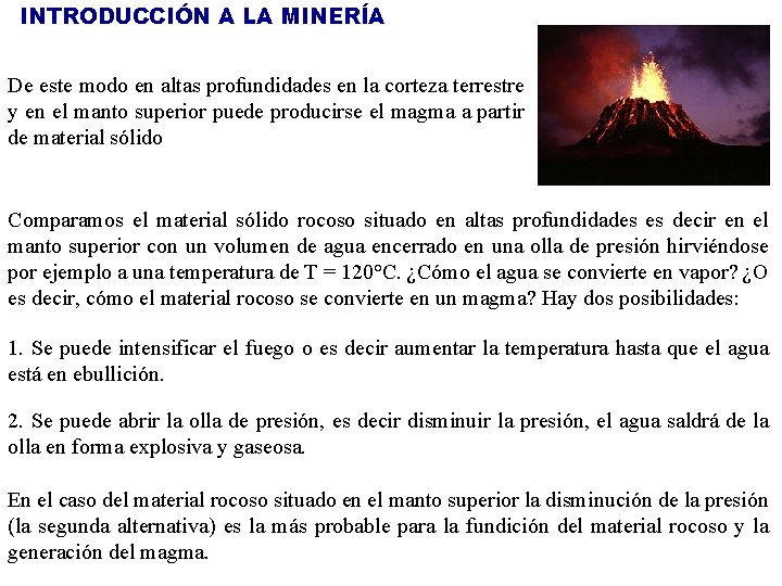 INTRODUCCIÓN A LA MINERÍA De este modo en altas profundidades en la corteza terrestre