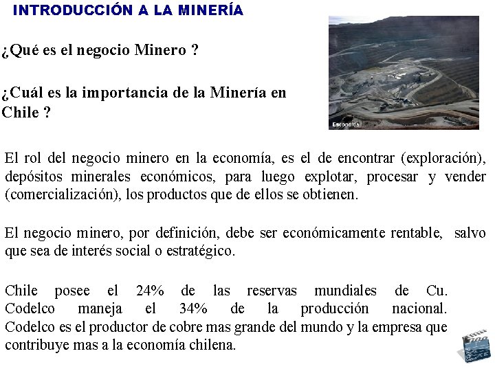 INTRODUCCIÓN A LA MINERÍA ¿Qué es el negocio Minero ? ¿Cuál es la importancia