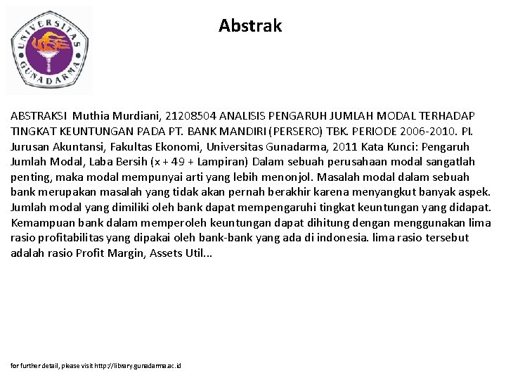 Abstrak ABSTRAKSI Muthia Murdiani, 21208504 ANALISIS PENGARUH JUMLAH MODAL TERHADAP TINGKAT KEUNTUNGAN PADA PT.