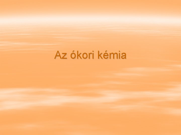 Az ókori kémia 