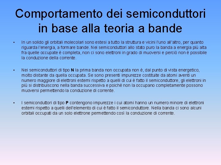 Comportamento dei semiconduttori in base alla teoria a bande • In un solido gli Comportamento dei semiconduttori in base alla teoria a bande • In un solido gli
