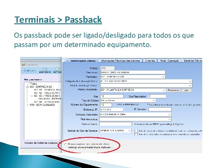 Terminais > Passback Os passback pode ser ligado/desligado para todos os que passam por
