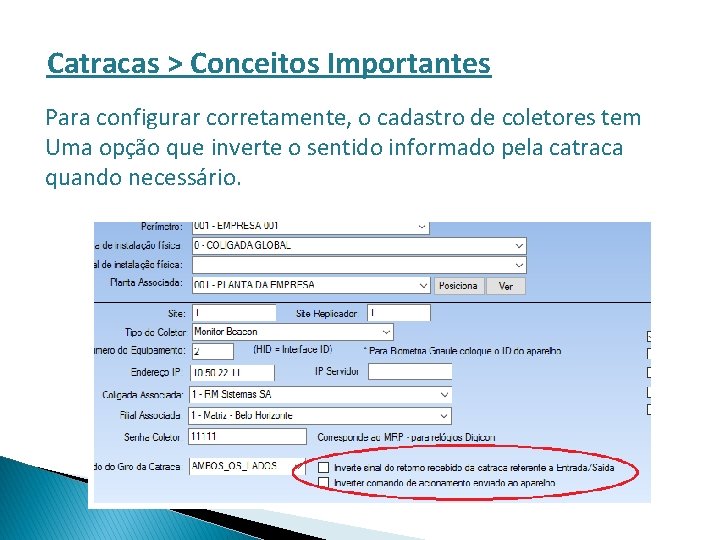 Catracas > Conceitos Importantes Para configurar corretamente, o cadastro de coletores tem Uma opção