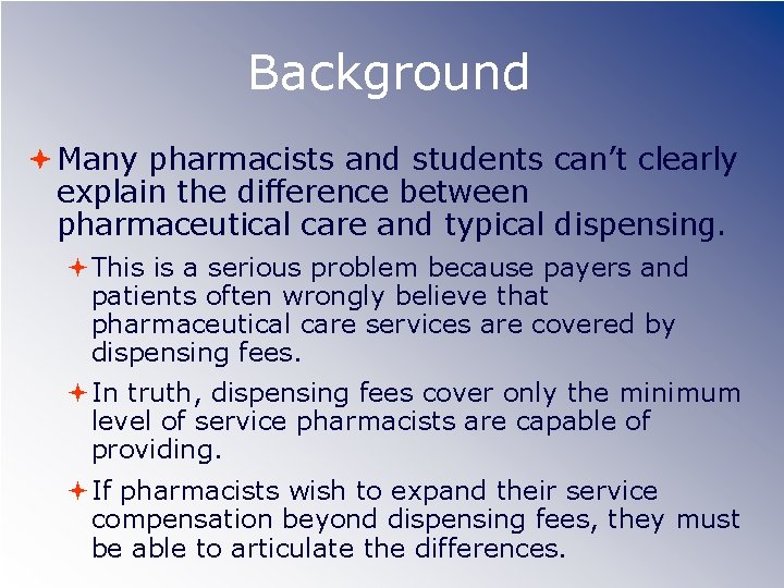 Background Many pharmacists and students can’t clearly explain the difference between pharmaceutical care and
