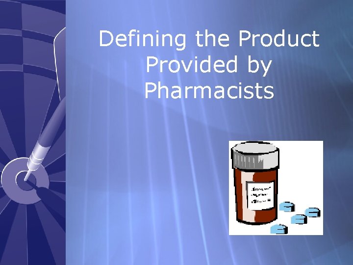 Defining the Product Provided by Pharmacists 