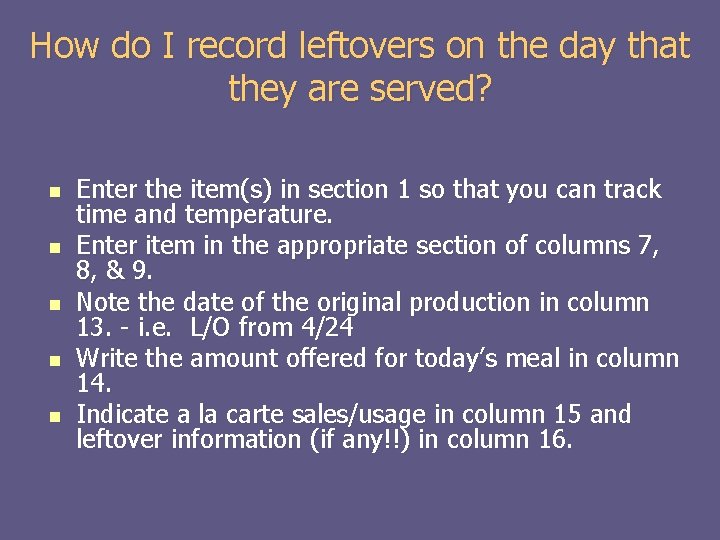 How do I record leftovers on the day that they are served? n n