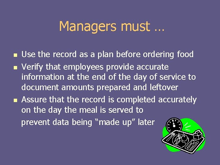 Managers must … n n n Use the record as a plan before ordering
