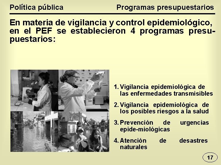 Política pública Programas presupuestarios En materia de vigilancia y control epidemiológico, en el PEF