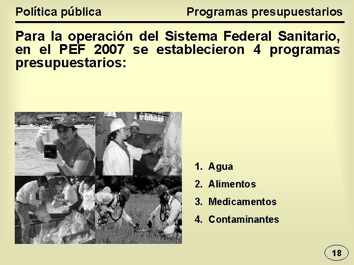 Política pública Programas presupuestarios Para la operación del Sistema Federal Sanitario, en el PEF