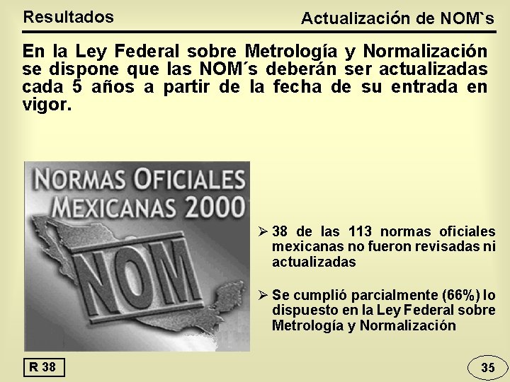 Resultados Actualización de NOM`s En la Ley Federal sobre Metrología y Normalización se dispone