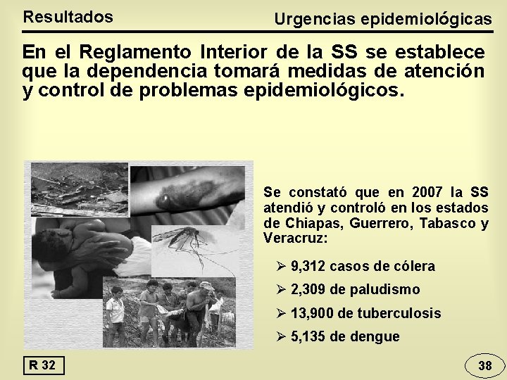 Resultados Urgencias epidemiológicas En el Reglamento Interior de la SS se establece que la