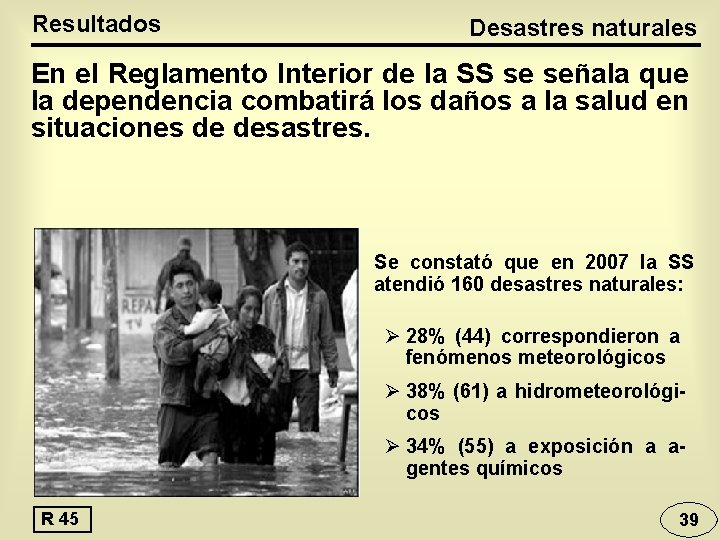 Resultados Desastres naturales En el Reglamento Interior de la SS se señala que la