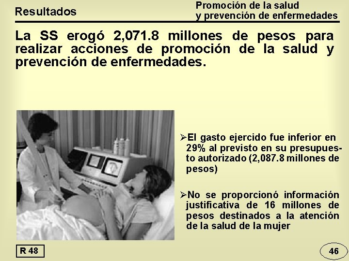 Resultados Promoción de la salud y prevención de enfermedades La SS erogó 2, 071.