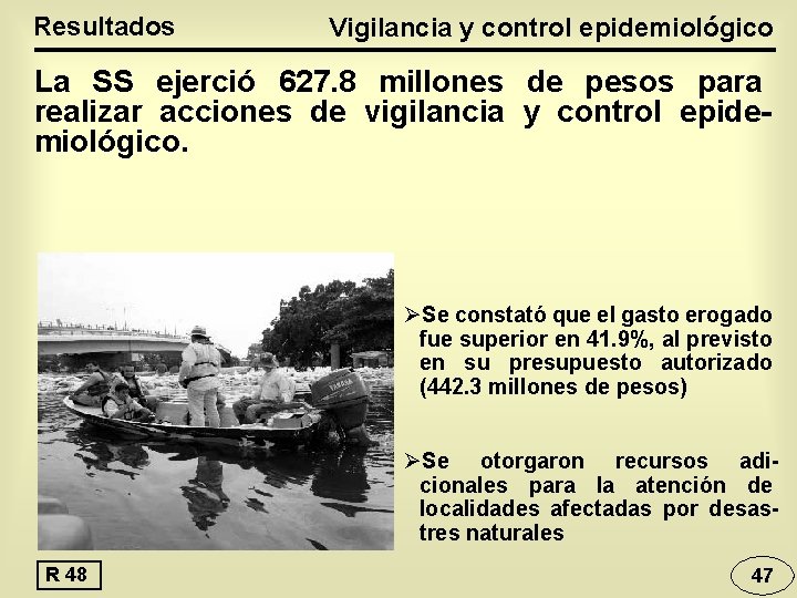 Resultados Vigilancia y control epidemiológico La SS ejerció 627. 8 millones de pesos para