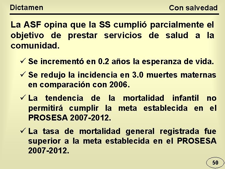 Dictamen Con salvedad La ASF opina que la SS cumplió parcialmente el objetivo de