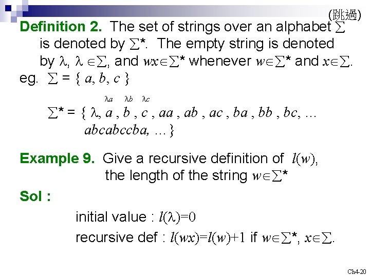 (跳過) Definition 2. The set of strings over an alphabet is denoted by *.