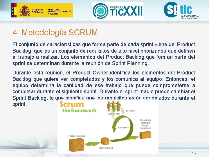 4. Metodología SCRUM El conjunto de características que forma parte de cada sprint viene 4. Metodología SCRUM El conjunto de características que forma parte de cada sprint viene