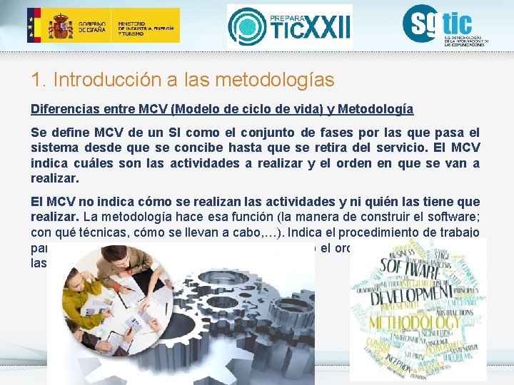 1. Introducción a las metodologías Diferencias entre MCV (Modelo de ciclo de vida) y 1. Introducción a las metodologías Diferencias entre MCV (Modelo de ciclo de vida) y