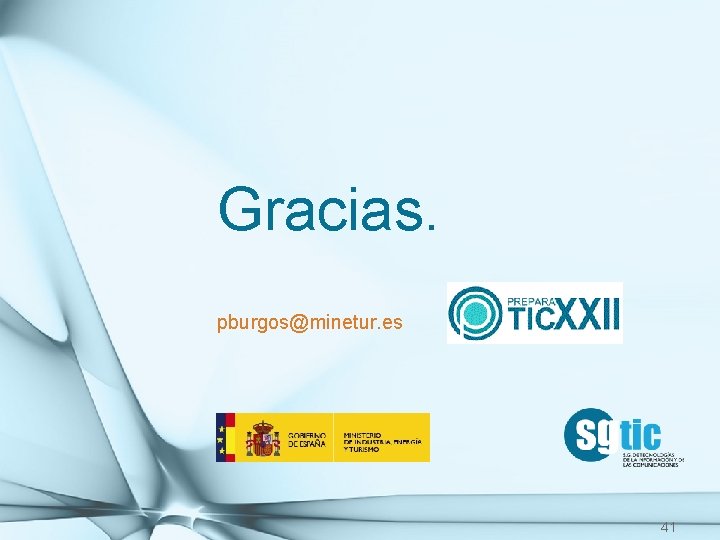 Gracias. pburgos@minetur. es 41 Gracias. pburgos@minetur. es 41