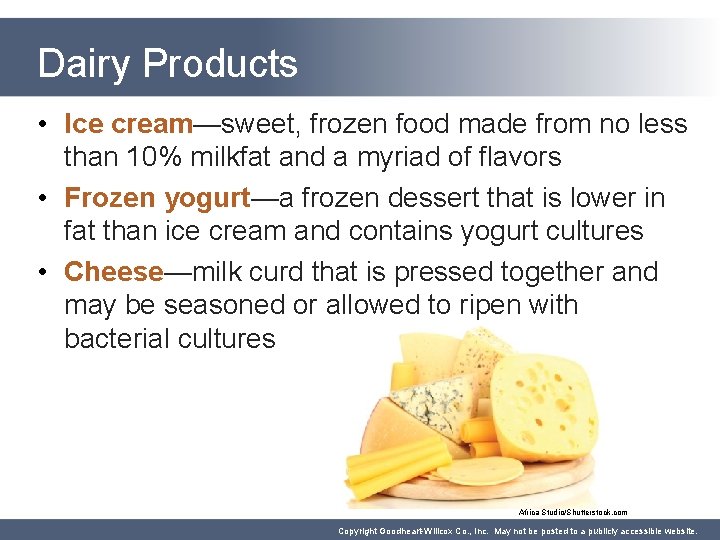 Dairy Products • Ice cream—sweet, frozen food made from no less than 10% milkfat Dairy Products • Ice cream—sweet, frozen food made from no less than 10% milkfat