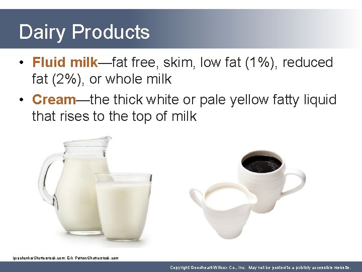 Dairy Products • Fluid milk—fat free, skim, low fat (1%), reduced fat (2%), or Dairy Products • Fluid milk—fat free, skim, low fat (1%), reduced fat (2%), or