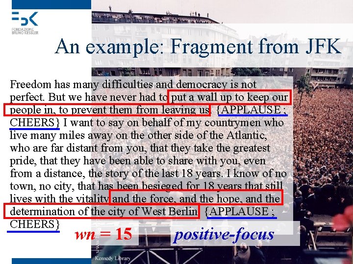 An example: Fragment from JFK Freedom has many difficulties and democracy is not perfect.