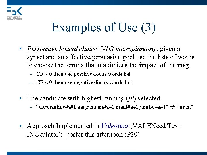 Examples of Use (3) • Persuasive lexical choice NLG microplanning: given a synset and