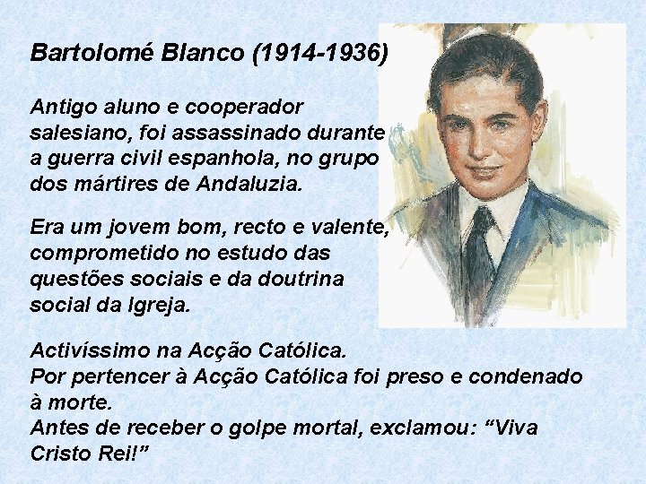 Bartolomé Blanco (1914 -1936) Antigo aluno e cooperador salesiano, foi assassinado durante a guerra