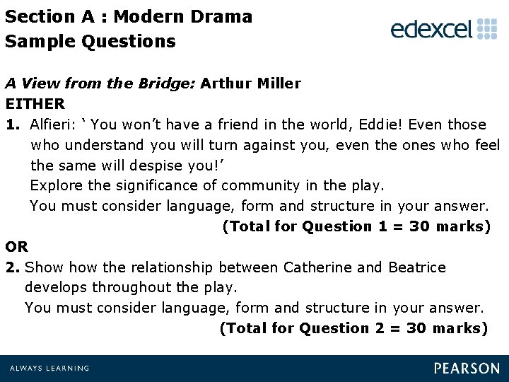 Section A : Modern Drama Sample Questions A View from the Bridge: Arthur Miller
