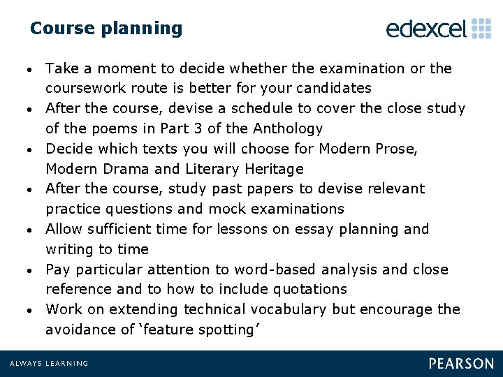 Course planning • • Take a moment to decide whether the examination or the