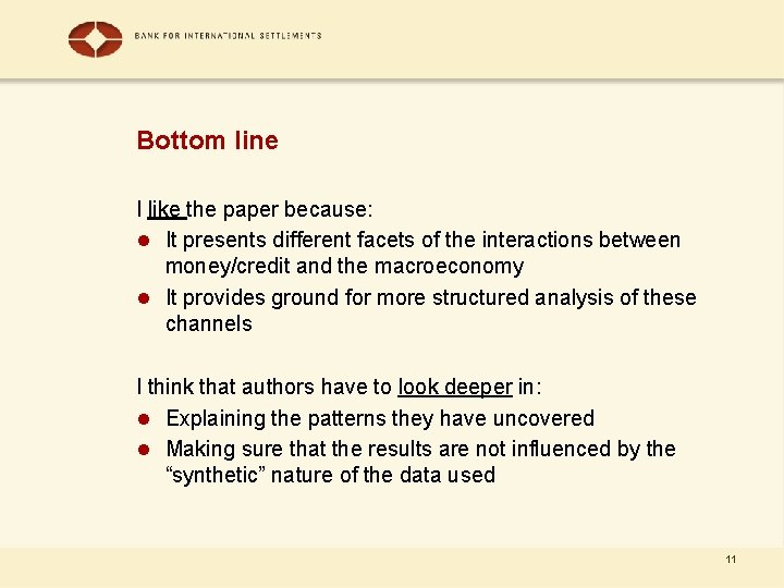 Bottom line I like the paper because: l It presents different facets of the